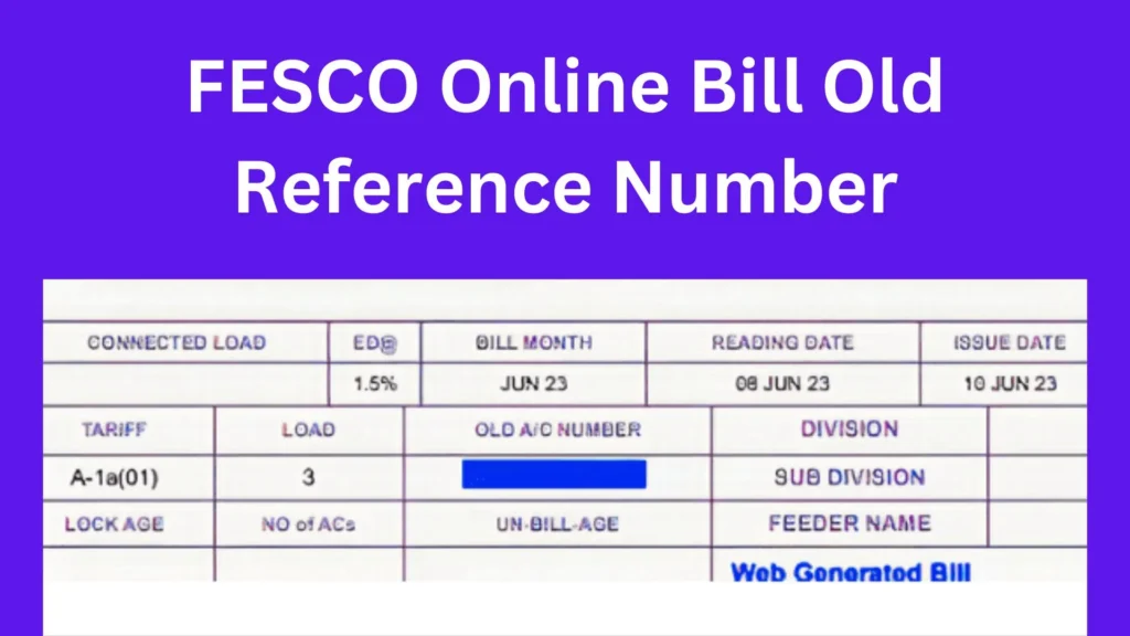 FESCO Online Bill Old Reference Number: A Comprehensive Guide 6 FESCO Online Bill Old Reference Number